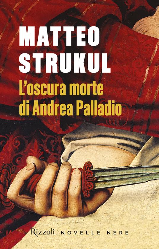 L'oscura morte di Andrea PalladioMatteo Strukul