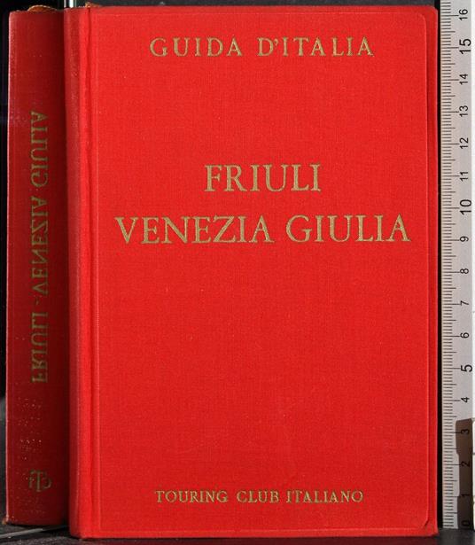 Guida D'Italia. Friuli Venezia Giuliaaa.vv.
