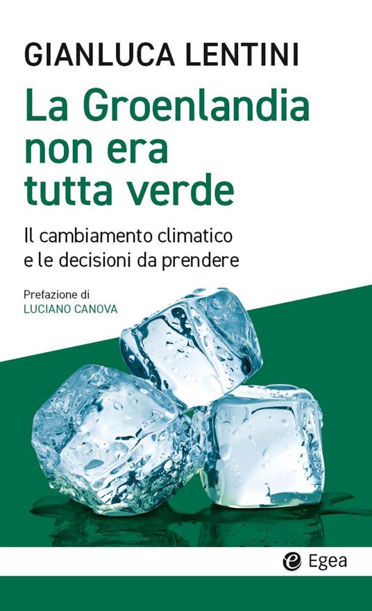 La Groenlandia non era tutta verde: Il cambiamento climatico e le decisioni da prendereGianluca Lentini