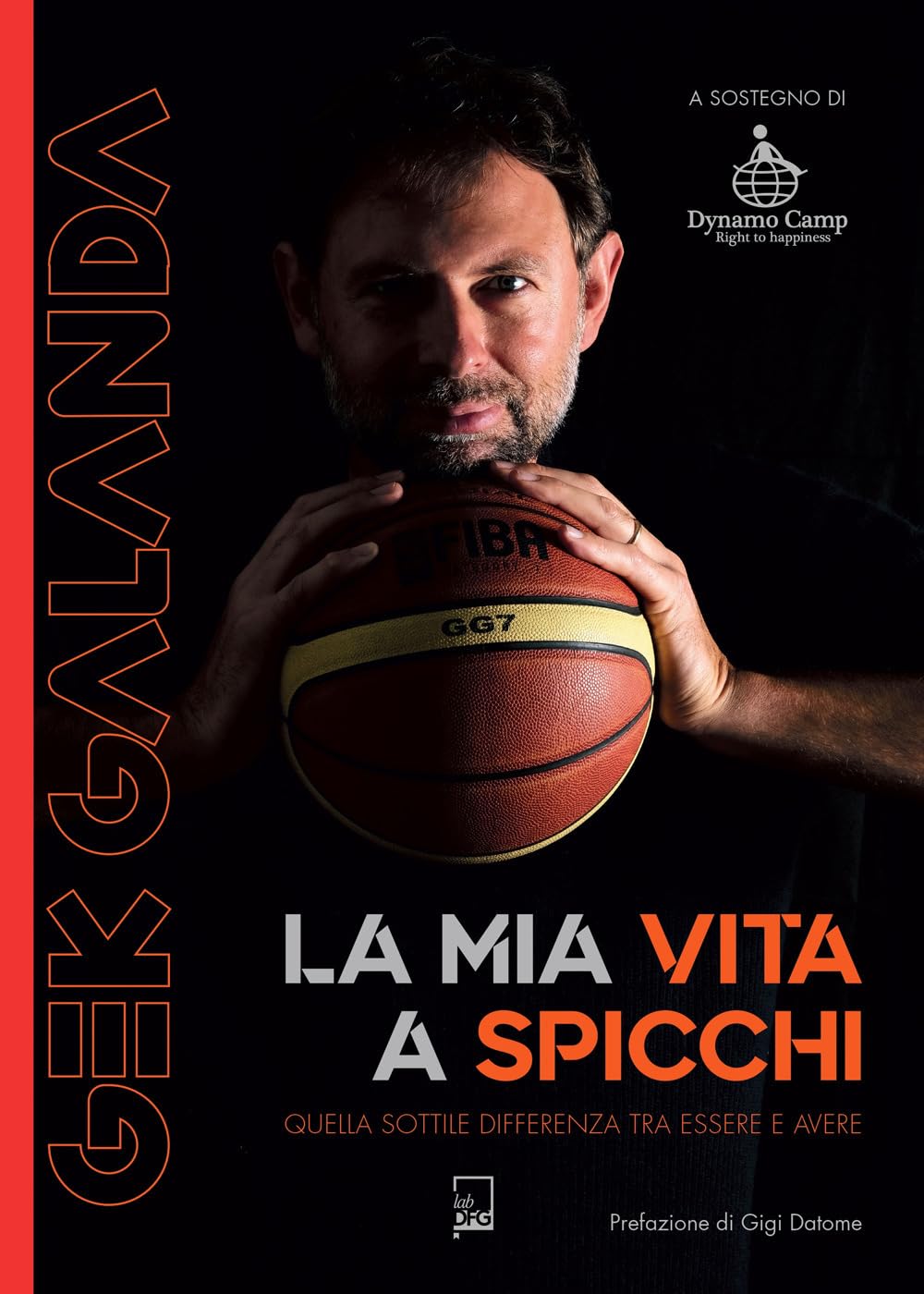 Gek Galanda. La mia vita a spicchi (Lab DFG)<br><br>Giacomo Galanda