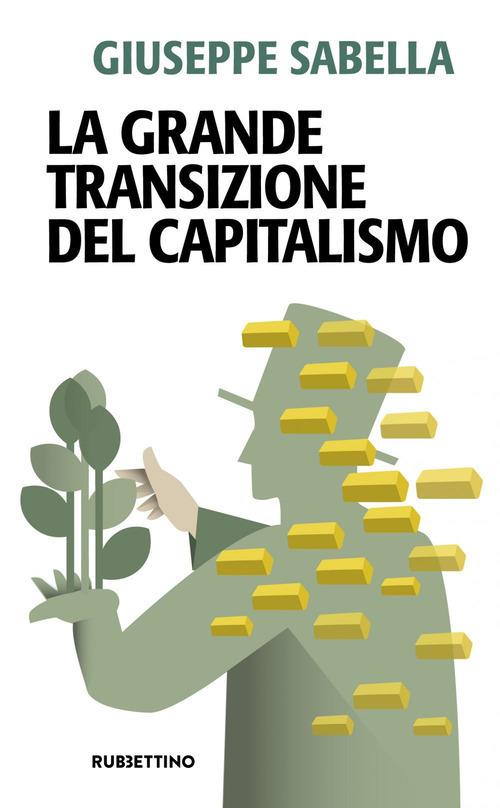 La grande transizione del Capitalismo (Rubbettino) <br><br> Giuseppe Sabella