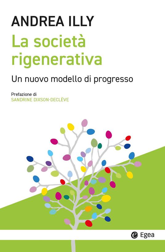 La società rigenerativa (Egea) <br><br> Andrea Illy