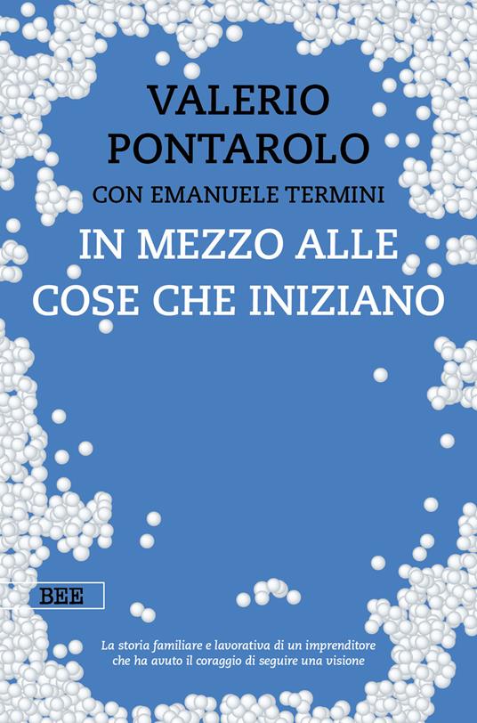 In mezzo alle cose che iniziano (Bottega errante edizioni) <br><br> Valerio Pontarolo